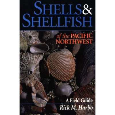 Shells & Shellfish of the Pacific Northwest