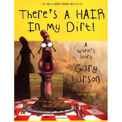 Children's Books :: All Books About Animals :: Butterflies, Bugs & Spiders  :: There's a Hair in My Dirt! A Worm's Story - Paradise Cay - Wholesale  Books, Gifts, Navigational Charts, On Demand Publishing