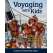 Voyaging With Kids - A Guide to Family Life Afloat