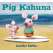 Pig Kahuna
