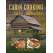 Cabin Cooking: Delicious Cast Iron and Dutch Oven Recipes for Camp, Cabin, or Trail
