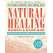 Natural Healing Wisdom & Know How: Useful Practices, Recipes, and Formulas for a Lifetime of Health