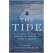 The Tide: The Science and Stories Behind the Greatest Force on Earth