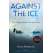 Against the Ice: The Classic Arctic Survival Story - Book - Paracay