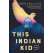 This Indian Kid: A Native American Memoir - Book - Paracay