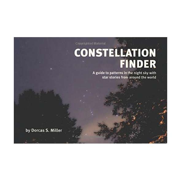 Constellation Finder: A guide to patterns in the night sky with star stories from around the world