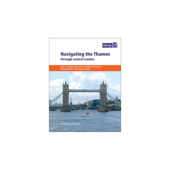 NAVIGATING THE THAMES THROUGH CENTRAL LONDON (Imray)