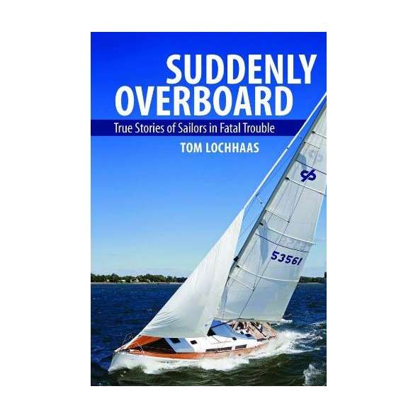 Suddenly Overboard: True Stories of Sailors in Fatal Trouble