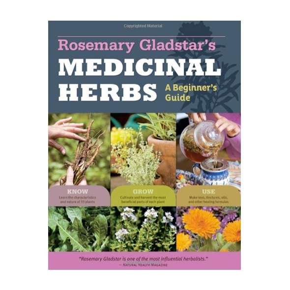 Rosemary Gladstar's Medicinal Herbs: A Beginner's Guide