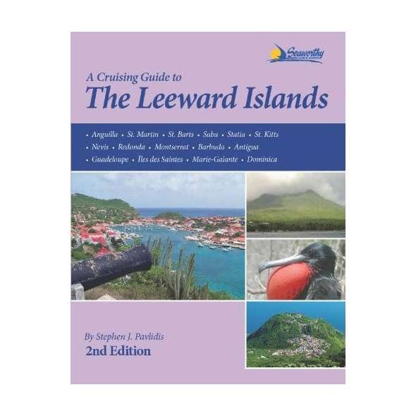 A Cruising Guide to the Leeward Islands: 2nd edition