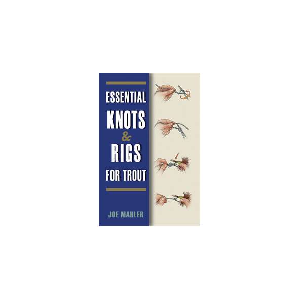 Essential Knots & Rigs for Trout