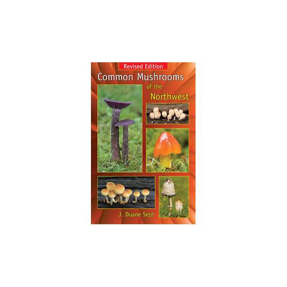 Common Mushrooms of the NorthwestCommon Mushrooms of the Northwest