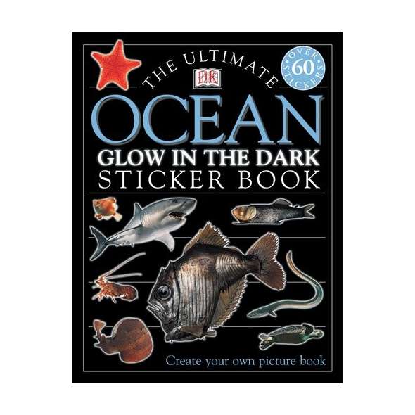 The Ultimate Ocean Glow-in-the-Dark Sticker Book