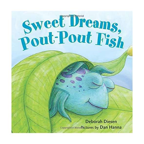 Sweet Dreams, Pout-Pout Fish
