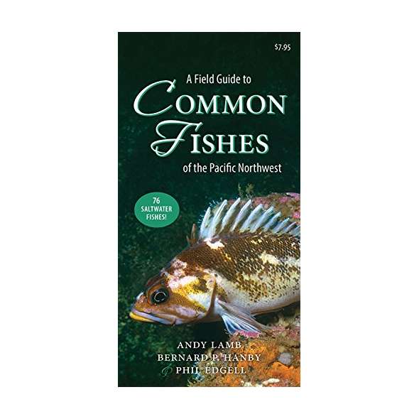 A Field Guide to Common Fishes of the Pacific Northwest