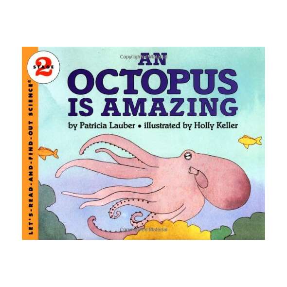 An Octopus Is Amazing (Let's-Read-and-Find-Out Science, Stage 2)