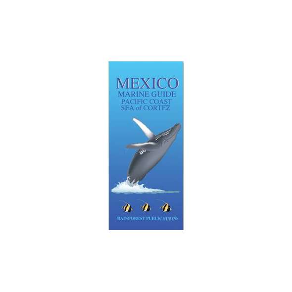 Mexico Marine Guide: Pacific Coast-Sea of Cortez