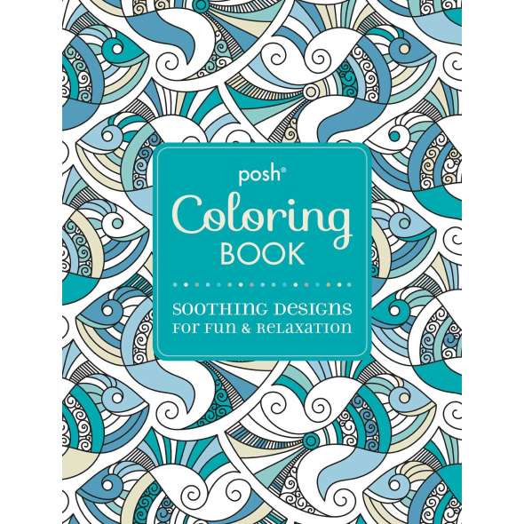 Posh Adult Coloring Book: Soothing Designs for Fun and Relaxation