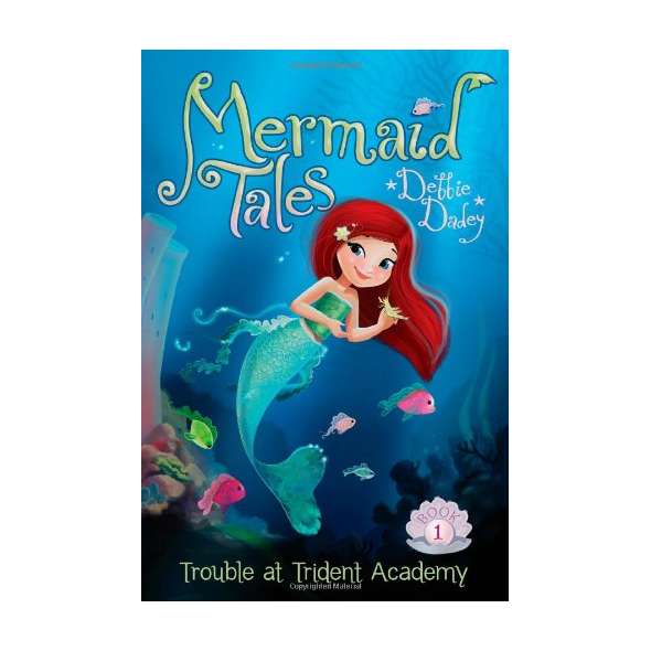 Mermaid Tales #1: Trouble at Trident Academy