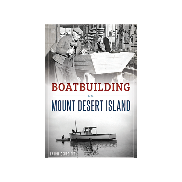 Boatbuilding on Mount Desert Island