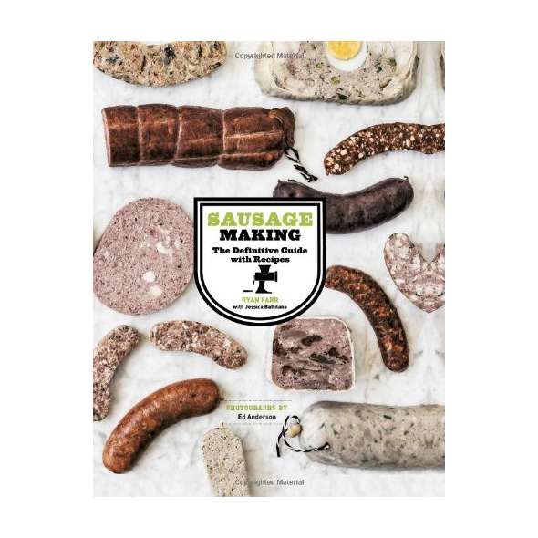 Sausage Making: The Definitive Guide with Recipes