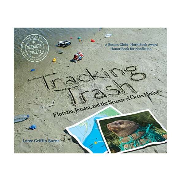 Tracking Trash: Flotsam, Jetsam, and the Science of Ocean Motion