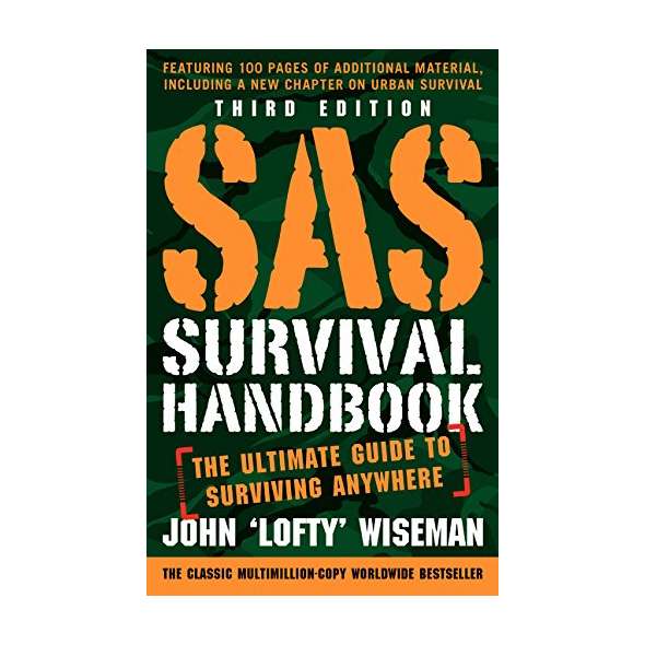 SAS Survival Handbook, Third Edition: The Ultimate Guide to Surviving Anywhere