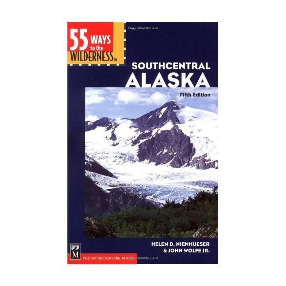 55 Ways to the Wilderness in Southcentral Alaska