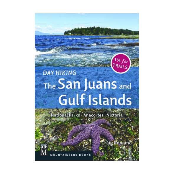 Day Hiking the San Juans and Gulf Islands: National Parks, Anacortes, Victoria