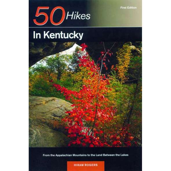 50 Hikes in Kentucky: From the Appalachian Mountains to the Land Between the Lakes
