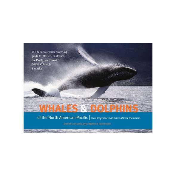 Whales and Dolphins of the North American Pacific: Including Seals and Other Marine Mammals