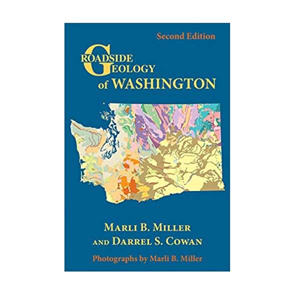 Roadside Geology of Washington, 2nd Edition