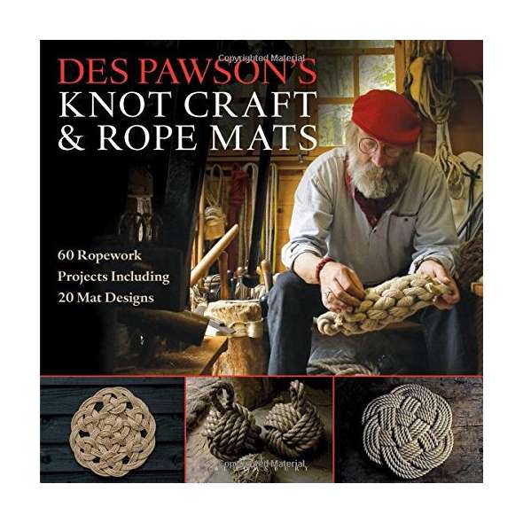 Des Pawson's Knot Craft and Rope Mats: 60 Ropework Projects Including 20 Mat Designs