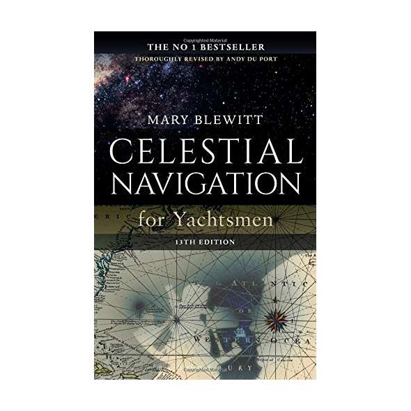 Celestial Navigation for Yachtsmen: 13th edition
