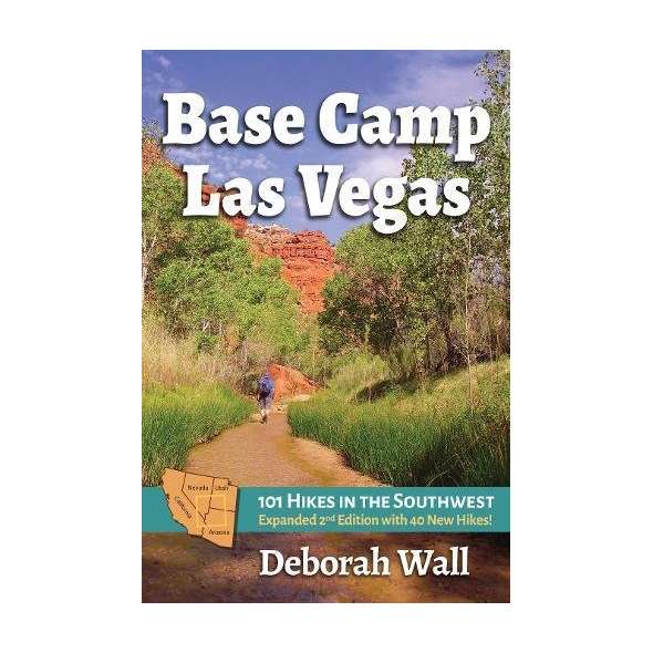 Base Camp Las Vegas: 101 Hikes in the Southwest