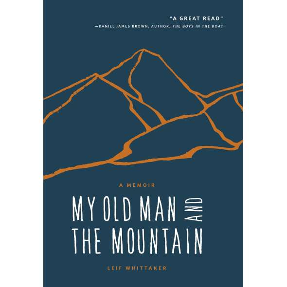 My Old Man and the Mountain: A Memoir