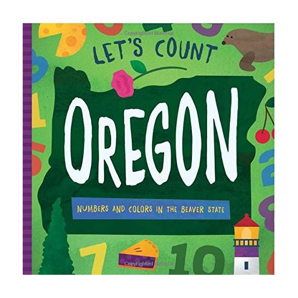 Let's Count Oregon: Numbers and Colors in the Beaver State