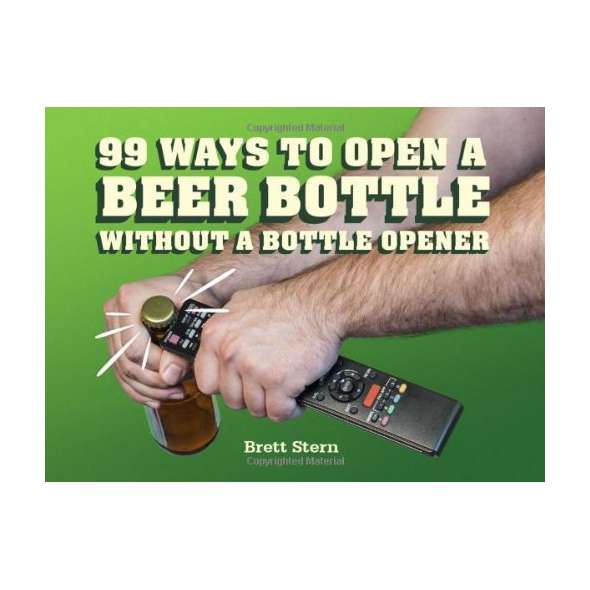 99 Ways to Open a Beer Bottle Without a Bottle Opener