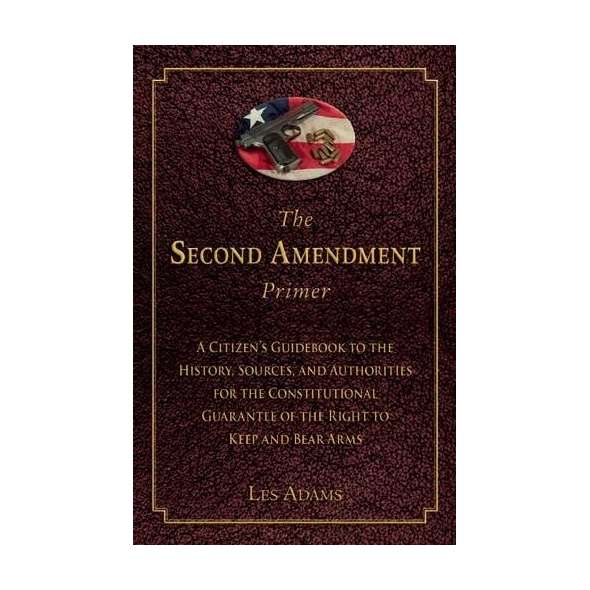 The Second Amendment Primer