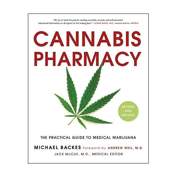 Cannabis Pharmacy: The Practical Guide to Medical Marijuana -- Revised and Updated
