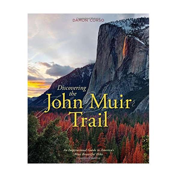 Discovering the John Muir Trail: An Inspirational Guide to America’s Most Beautiful Hike