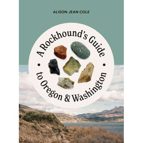 A Rockhound’S Guide To Oregon & Washington - Book - Paracay