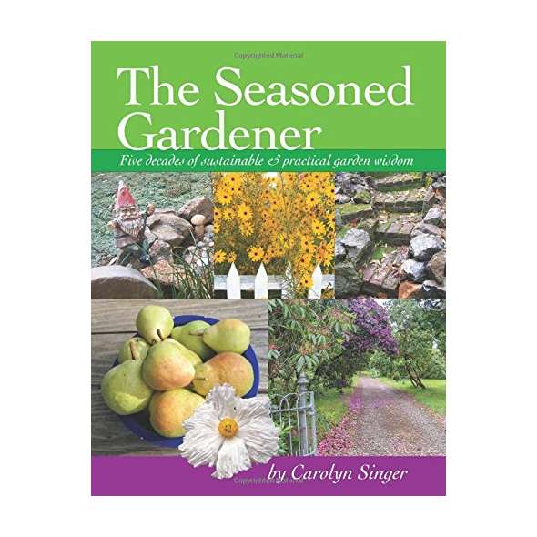 The Seasoned Gardener: 5 Decades Of Sustainable & Practical Garden Wisdom - Book - Paracay