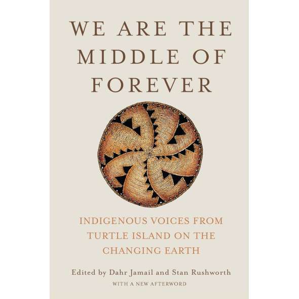 We Are The Middle Of Forever: Indigenous Voices From Turtle Island On The Changing Earth - Book - Paracay