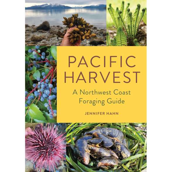 Pacific Harvest: A Northwest Coast Foraging Guide - Book - Paracay