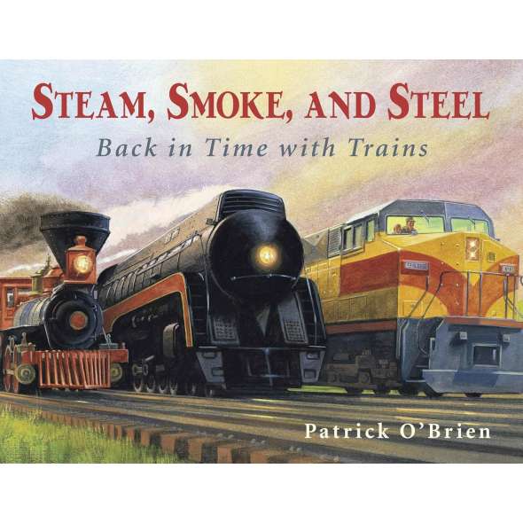 Steam, Smoke, And Steel: Back In Time With Trains - Book - Paracay