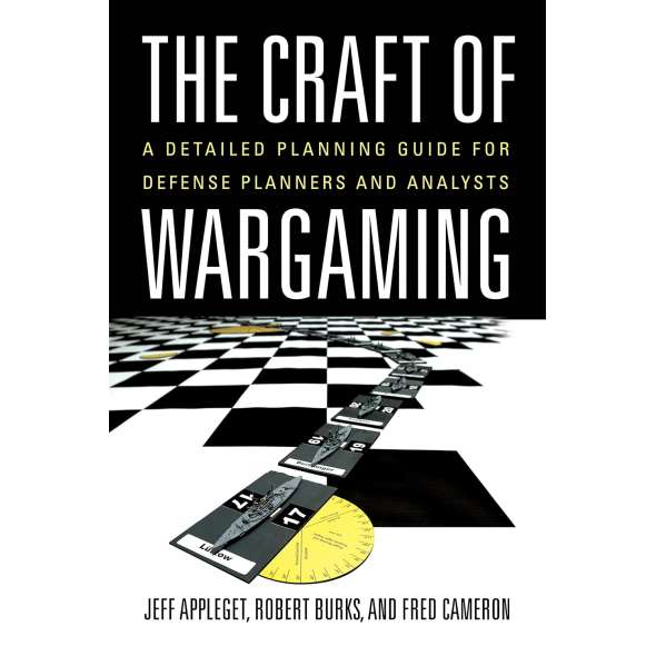 The Craft of Wargaming: A Detailed Planning Guide for Defense Planners and Analysts - Book - Paracay