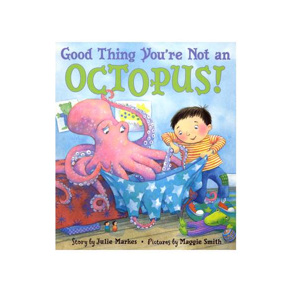 Good Thing You're Not An Octopus!