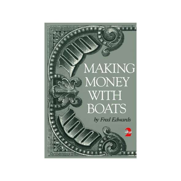 Making Money with Boats 2nd Edition