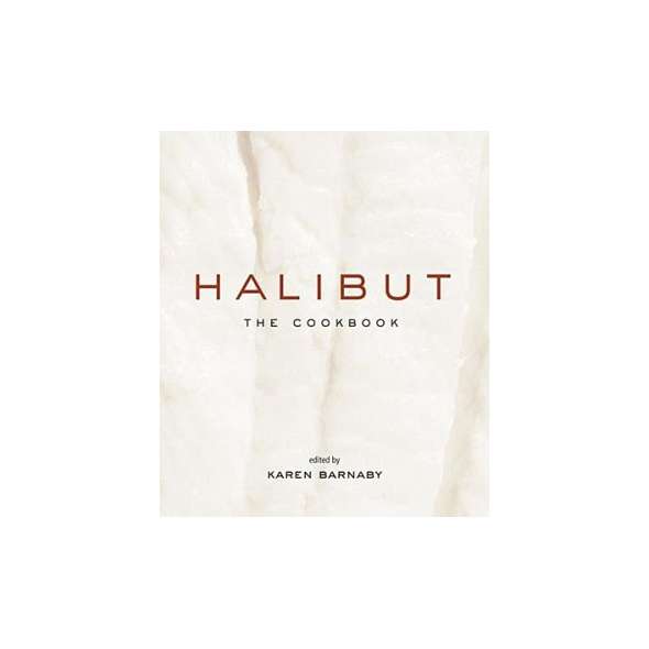 Halibut: The Cookbook